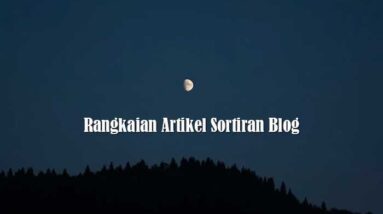 Rangkaian Artikel Sortiran Blog