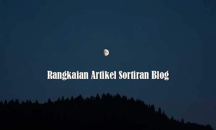 Rangkaian Artikel Sortiran Blog