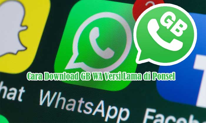 Cara Download GB WA Versi Lama di Ponsel 